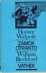 Walpole Horace, Beckford William: Zmok Otranto, Vathek