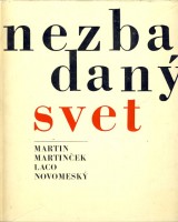 Martinek Martin, Novomesk Laco: Nezbadan svet