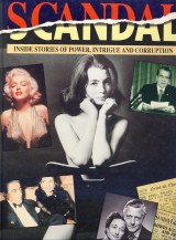 : Scandal. Inside stories of power, intrigue and corruption