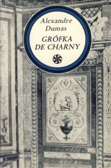 Dumas Alexandre: Grfka de Charny I.-II.zv.