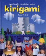 Krmr Karol: Kirigami. Vystrihovaky a skladaky z papiera