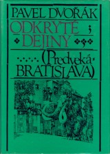 Dvok Pavel: Odkryt dejiny 3. Predvek Bratislava