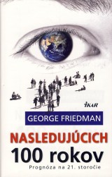 Friedman George: Nasledujcich 100 rokov