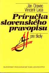 Oravec Jn, Laca Vincent: Prruka slovenskho pravopisu pre koly