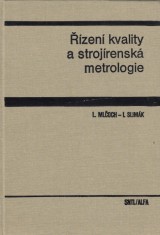 Mloch Lubomr, Slimk Ivan: zen kvality a strojrensk metrologie
