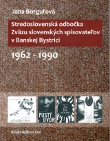 Borguov Jana: Stredoslovensk odboka ZSS v B.Bystrici 1962-1990