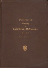 Philippovich Eugen von: Grundriss der Politischen Oekonimie 1.