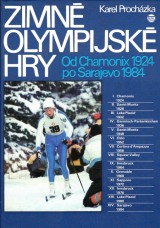 Prochzka Karel: Zimn olympijsk hry od Chamoix 1924 po Sarajevo 1984