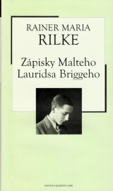 Rilke Rainer Maria: Zpisky Malteho Lauridsa Briggeho
