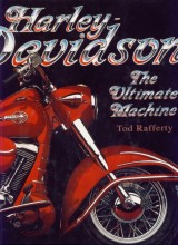 Rafferty Tod: Harley Davidson. The ultimate machine