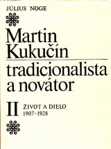 Noge Jlius: Martin Kukun tradicionalista a novtor II.