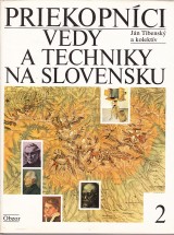 Tibensk Jn a kol.: Priekopnci vedy a techniky na Slovensku 2.