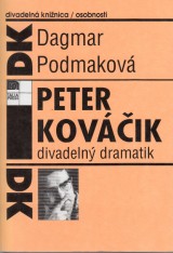 Podmakov Dagmar: Peter Kovik.Divadeln dramatik