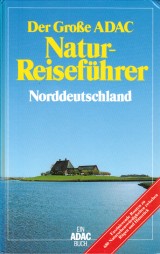 : Der Grosse ADAC Natur Reisefhrer Norddeutschland