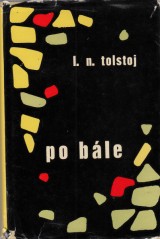 Tolstoj Lev Nikolajevi: Po ble a in przy