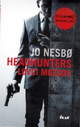 Nesbo Jo: Headhunters. Lovci mozgov