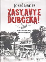 Banáš Jozef: Zastavte Dubčeka!