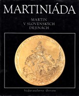 Eli Michal: Martinida. Martin v slovenskch dejinch