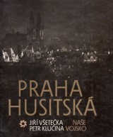 Veteka Ji, Kluina Petr: Praha Husitsk