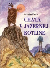 Foglar Jaroslav: Chata v Jazernej kotline