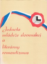 Hleba Edmund zost.: Jednota mldee slovenskej a literrny romantizmus