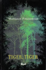 Fragosov Margaux: Tiger, tiger