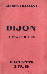 : Dijon. Beaune et Leurs Enviros