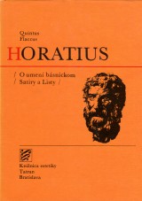 Horatius Quintus Flaccus: O umen bsnickom. Satiry a Listy