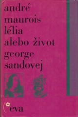 Maurois Andr: Llia alebo ivot George Sandovej