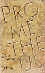 Fuhmann Franz: Promtheus