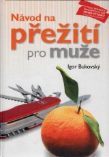 Bukovsk Igor: Nvod na peit pro mue