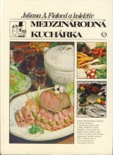 Fialová Juliana A. a kol.: Medzinárodná kuchárka