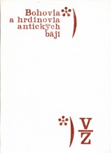 Zamarovsk Vojtech: Bohovia a hrdinovia antickch bj