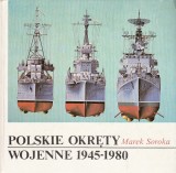 Soroka Marek: Polskie okrety wojenne 1945-1980