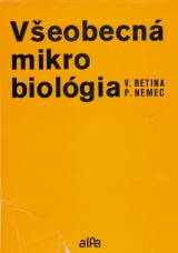 Betina Vladimr, Nemec Pavel: Veobecn mikrobiolgia