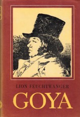 Feuchtwanger Lion: Goya ie krut cesta poznania I.-II.zv.