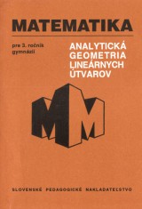 ediv Jaroslav a kol.: Matematika pre 3. ro. gymnzi. Analytick geometria linernych tvarov