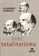 Liberda Vladimr: Otec totalitarismu