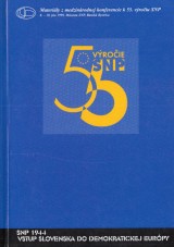 Tth Dezider, Kovikov Katarna zost.: SNP 1944 vstup Slovenska do demokratickej Eurpy