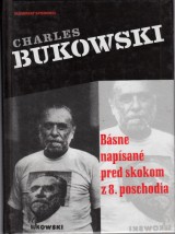 Bukowski Charles: Bsne napsan pred skokom z 8. poschodia