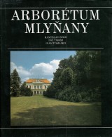 Bero Rastislav a kol.: Arbortum Mlyany