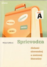 Caltkov Milada: Sprievodca dielami slovenskej a svetovej literatry / vber A/
