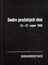 Macek Josef a kol.: Sedm pražských dnů 21.-27.srpen 1968