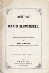 Lichard Daniel G. zost.: Rozhovory o Matici slovenskej
