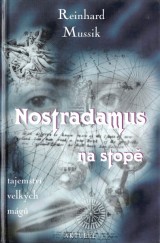 Mussik Reinhard: Nostradamus na stop