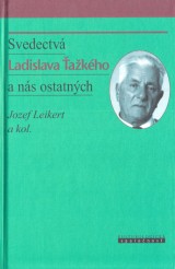 Leikert Jozef a kol.: Svedectv Ladislava akho a ns ostatnch