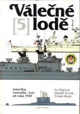 Pejčoch I.,Novák Z.,Hájek T.: Válečné lode 5. Amerika,Austrálie,Asie od r.1945