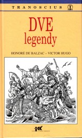Balzac Honor de, Hugo Victor: Dve legendy