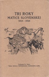 Krmry tefan zost.: Tri roky Matice slovenskej 1924-1926