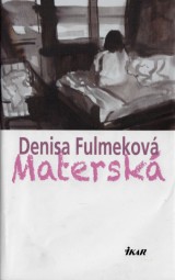 Fulmekov Denisa: Matersk